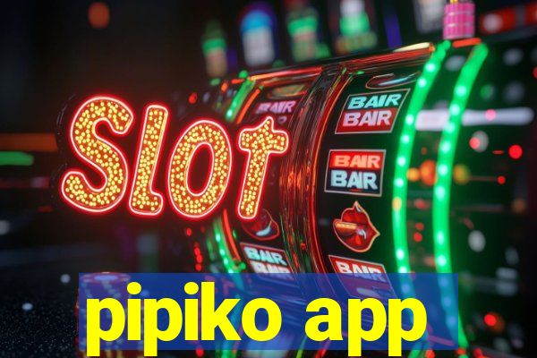 pipiko app